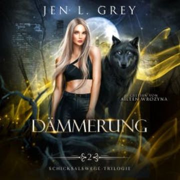 Dämmerung - Schicksalswege Trilogie 2 - Fantasy Bestseller Hörbuch audiobook, Jen L. Grey