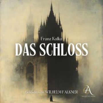 Das Schloss  - Hörbuch Klassiker audiobook, Franz Kafka