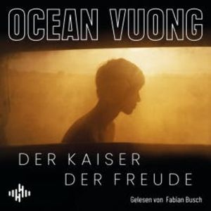 Der Kaiser der Freude, Ocean Vuong