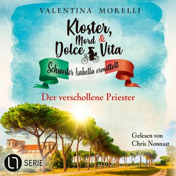 Der verschollene Priester - Kloster, Mord und Dolce Vita - Schwester Isabella ermittelt, Folge 29 (Ungekürzt) audiobook, Valentina Morelli