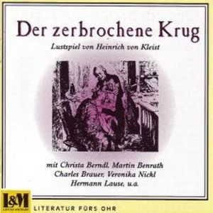 Der zerbrochene Krug - Lustspiel von Heinrich von Kleinst (ungekürzt), Heinrich von Kleinst