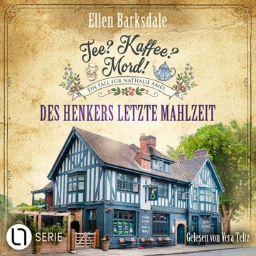 Des Henkers letzte Mahlzeit - Nathalie Ames ermittelt - Tee? Kaffee? Mord!, Folge 28 (Ungekürzt) audiobook, Ellen Barksdale