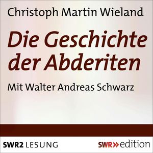 Die Geschichte der Abderiten, Christoph Martin Wieland