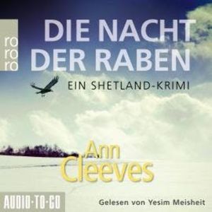 Die Nacht der Raben - Die Shetland-Krimis, Band 1 (ungekürzt), Ann Cleeves