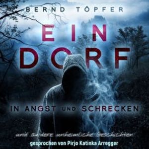 Ein Dorf in Angst und Schrecken, Bernd Töpfner