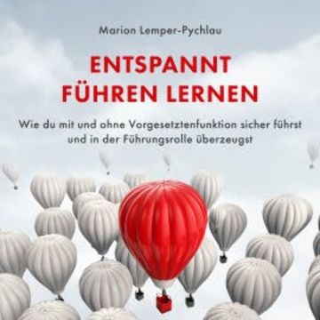 Entspannt führen lernen audiobook, Marion Lemper-Pychlau
