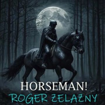 Horseman! audiobook, Roger Zelazny