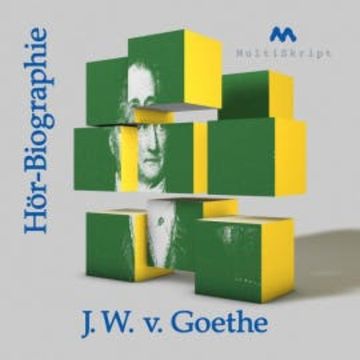 Johann Wolfgang von Goethe Hör-Biographie audiobook, Beate Herfurth-Uber
