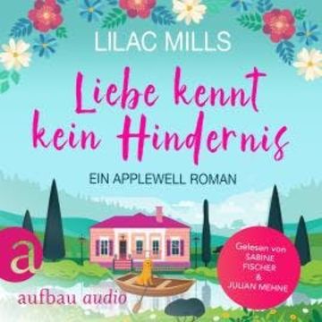 Liebe kennt kein Hindernis - Applewell Village, Band 1 (Ungekürzt) audiobook, Lilac Mills