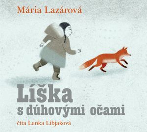 Líška s dúhovými očami, Mária Lazárová