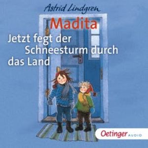 Madita - Jetzt fegt der Schneesturm durch das Land, Astrid Lindgren