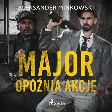 Major opóźnia akcję audiobook, Aleksander Minkowski