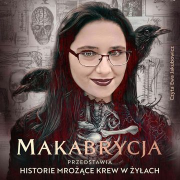 Makabrycja przedstawia historie mrożące krew w żyłach audiobook, Makabrycja