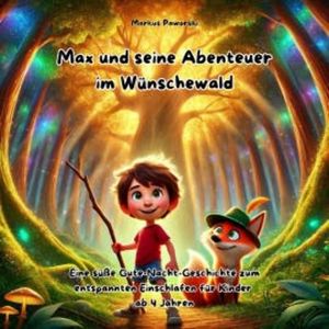 Max und seine Abenteuer im Wünschewald, Markus Paworski