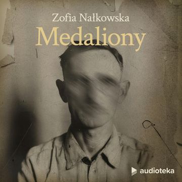 Medaliony audiobook, Zofia Nałkowska