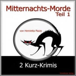 Mitternachts-Morde - 2 Kurz-Krimis - Teil 1, Henrietta Pazzo
