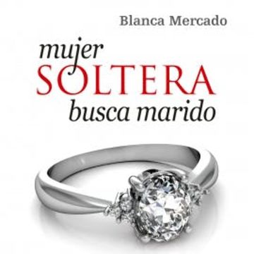 Mujer soltera busca marido audiobook, Blanca Mercado