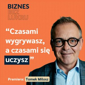 Musisz mieć samodyscyplinę w bardzo wielu aspektach - Tomek Miłosz [odc. #040 BbL], Tomasz Plata