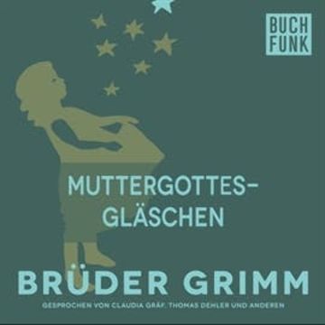 Muttergottesgläschen audiobook, Brüder Grimm