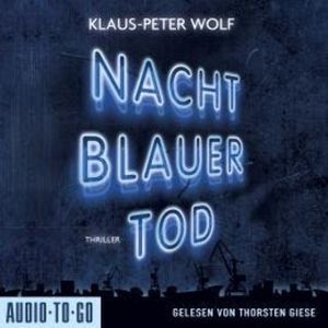 Nachtblauer Tod - Leon und Johanna, Band 1 (ungekürzt), Klaus-Peter Wolf