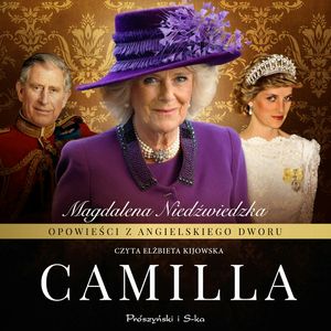 Opowieści z angielskiego dworu. Camilla, Magdalena Niedźwiedzka