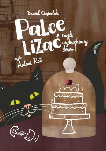 Palce lizać czyli wybuchowy deser! audiobook, Dawid Chybalski