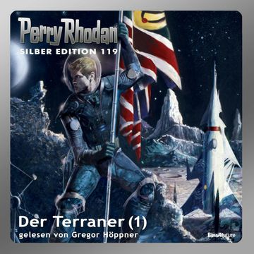 Der Terraner - Teil 1 (Perry Rhodan Silber Edition 119) audiobook, William Voltz
