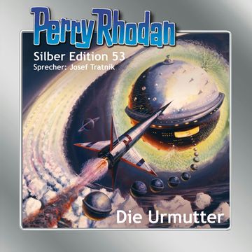 Perry Rhodan Silber Edition 53: Die Urmutter audiobook, Clark Darlton