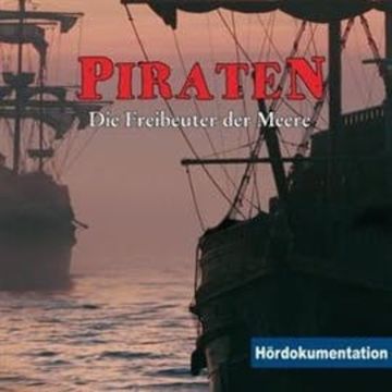 Piraten - Hördokumentation audiobook, Annette Dielentheis
