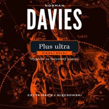 Plus ultra. Sięgaj dalej. Wyprawa na horyzonty historii audiobook, Norman Davies