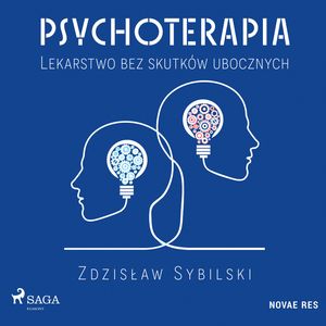 Psychoterapia. Lekarstwo bez skutków ubocznych, Zdzisław Sybilski