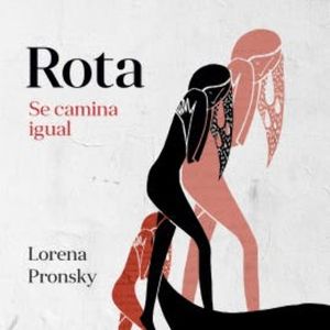 Rota se camina igual, Lorena Pronsky