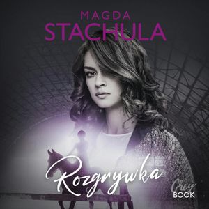 Rozgrywka, Magda Stachula