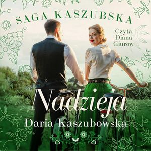 Saga kaszubska t.7. Nadzieja, Daria Kaszubowska