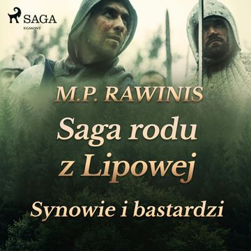 Saga rodu z Lipowej 4: Synowie i bastardzi audiobook, Marian Piotr Rawinis