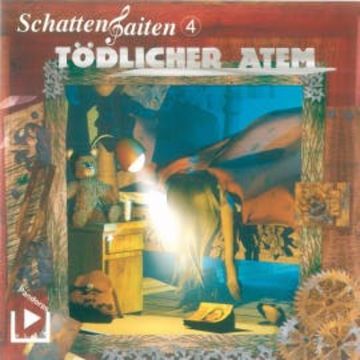 Schattensaiten 4 - Tödlicher Atem audiobook, Katja Behnke