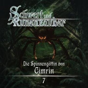 Schwert & Runenzauber, Folge 7: Die Spinnengöttin von Cimrin audiobook, Frank Hammerschmidt