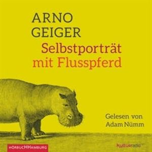 Selbstporträt mit Flusspferd, Arno Geiger