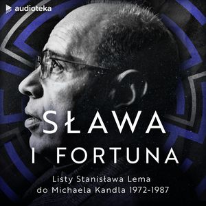 Sława i fortuna. Listy Stanisława Lema do Michaela Kandla 1972-1987, Stanisław Lem