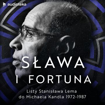 Sława i fortuna. Listy Stanisława Lema do Michaela Kandla 1972-1987, Stanisław Lem