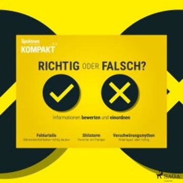Spektrum Kompakt: Richtig oder falsch? Informationen bewerten und einordnen audiobook, Spektrum Kompakt