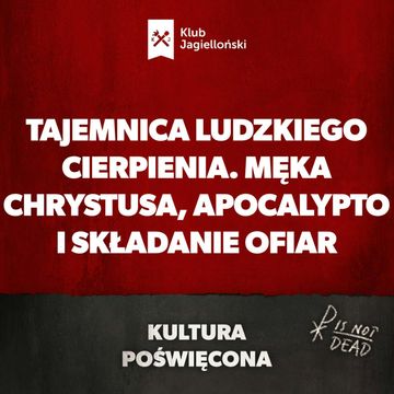 Tajemnica ludzkiego cierpienia. Męka Chrystusa, Apocalypto i składanie ofiar audiobook, Bartosz Brzyski, Konstanty Pilawa, Piotr Kaszczyszyn