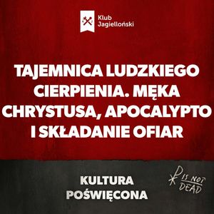 Tajemnica ludzkiego cierpienia. Męka Chrystusa, Apocalypto i składanie ofiar, Bartosz Brzyski, Konstanty Pilawa, Piotr Kaszczyszyn