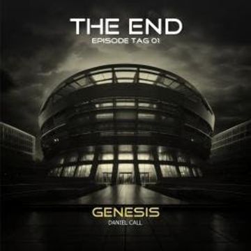 The End, Episode 1: Tag 1 - Genesis audiobook, Daniel Call