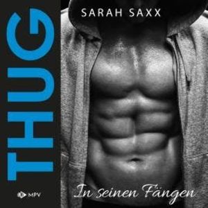 THUG: In seinen Fängen (ungekürzt), Sarah Saxx
