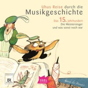 Uhus Reise durch die Musikgeschichte. Das 15. Jahrhundert audiobook, Barbara Weiß