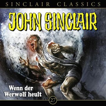 Wenn der Werwolf heult (John Sinclair Classics 27) audiobook, Jason Dark