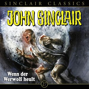 Wenn der Werwolf heult (John Sinclair Classics 27), Jason Dark