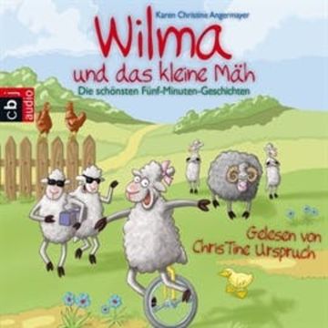 Wilma und das kleine Mäh: 20 Fünf-Minuten-Geschichten audiobook, Karen Christine Angermayer