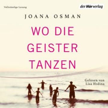 Wo die Geister tanzen audiobook, Joana Osman